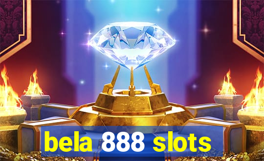 bela 888 slots